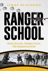 Ranger School: Discipline, Direction, Determination cena un informācija | Sociālo zinātņu grāmatas | 220.lv