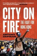 City on Fire: the fight for Hong Kong cena un informācija | Sociālo zinātņu grāmatas | 220.lv