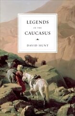 Legends of the Caucasus cena un informācija | Sociālo zinātņu grāmatas | 220.lv