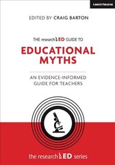 researchED Guide to Education Myths: An evidence-informed guide for teachers: An evidence-informed guide for teachers cena un informācija | Sociālo zinātņu grāmatas | 220.lv