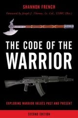 Code of the Warrior: Exploring Warrior Values Past and Present Second Edition cena un informācija | Sociālo zinātņu grāmatas | 220.lv