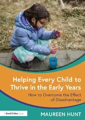 Helping Every Child to Thrive in the Early Years: How to Overcome the Effect of Disadvantage цена и информация | Книги по социальным наукам | 220.lv