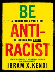 Be Antiracist: A Journal for Awareness, Reflection and Action цена и информация | Книги по социальным наукам | 220.lv