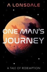 One Man's Journey: A Tale of Redemption cena un informācija | Fantāzija, fantastikas grāmatas | 220.lv