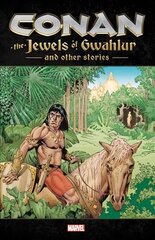 Conan: The Jewels Of Gwahlur And Other Stories cena un informācija | Fantāzija, fantastikas grāmatas | 220.lv