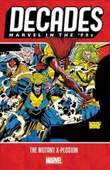 Decades: Marvel In The 90s - The Mutant X-plosion cena un informācija | Fantāzija, fantastikas grāmatas | 220.lv