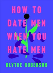 How to Date Men When You Hate Men cena un informācija | Fantāzija, fantastikas grāmatas | 220.lv