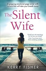 Silent Wife: A gripping emotional page turner with a twist that will take your breath away цена и информация | Фантастика, фэнтези | 220.lv