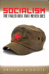Socialism: The Failed Idea That Never Dies cena un informācija | Sociālo zinātņu grāmatas | 220.lv