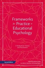 Frameworks for Practice in Educational Psychology, Second Edition: A Textbook for Trainees and Practitioners 2nd Revised edition cena un informācija | Sociālo zinātņu grāmatas | 220.lv