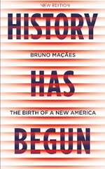 History Has Begun: The Birth of a New America цена и информация | Книги по социальным наукам | 220.lv