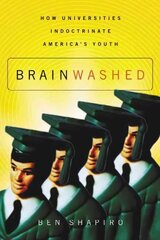 Brainwashed: How Universities Indoctrinate America's Youth cena un informācija | Sociālo zinātņu grāmatas | 220.lv