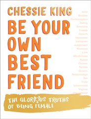 Be Your Own Best Friend: The Glorious Truths of Being Female cena un informācija | Sociālo zinātņu grāmatas | 220.lv