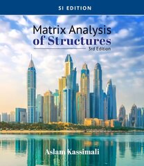 Matrix Analysis of Structures, SI Edition 3rd edition цена и информация | Книги по социальным наукам | 220.lv