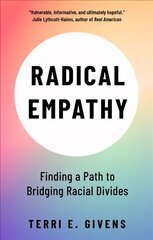 Radical Empathy: Finding a Path to Bridging Racial Divides cena un informācija | Sociālo zinātņu grāmatas | 220.lv