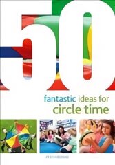 50 Fantastic Ideas for Circle Time цена и информация | Книги по социальным наукам | 220.lv