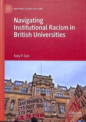 Navigating Institutional Racism in British Universities 1st ed. 2019 cena un informācija | Sociālo zinātņu grāmatas | 220.lv
