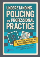 Understanding Policing and Professional Practice цена и информация | Книги по социальным наукам | 220.lv