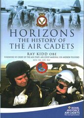 Horizons - The History of the Air Cadets: The History of the Air Cadets цена и информация | Книги по социальным наукам | 220.lv