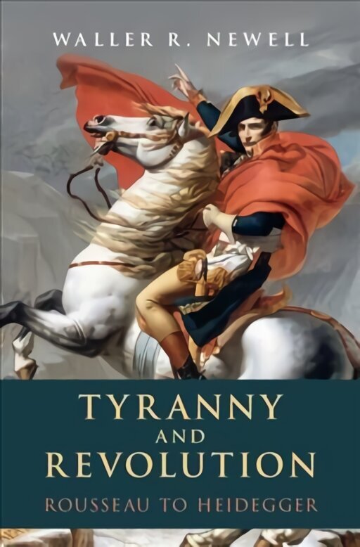 Tyranny and Revolution: Rousseau to Heidegger New edition цена и информация | Sociālo zinātņu grāmatas | 220.lv