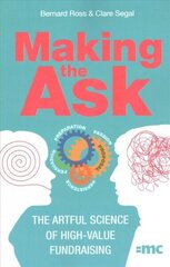 Making the Ask: The artful science of high-value fundraising cena un informācija | Sociālo zinātņu grāmatas | 220.lv