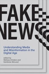 Fake News: Understanding Media and Misinformation in the Digital Age cena un informācija | Sociālo zinātņu grāmatas | 220.lv