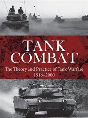 Tank Combat: The Theory and Practice of Tank Warfare 1916-2000 cena un informācija | Sociālo zinātņu grāmatas | 220.lv