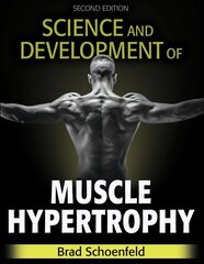 Science and Development of Muscle Hypertrophy 2nd edition цена и информация | Книги о питании и здоровом образе жизни | 220.lv