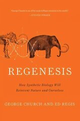 Regenesis: How Synthetic Biology Will Reinvent Nature and Ourselves cena un informācija | Grāmatas par veselīgu dzīvesveidu un uzturu | 220.lv