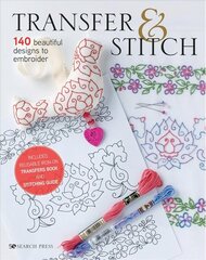 Transfer & Stitch: 140 Beautiful Designs to Embroider cena un informācija | Grāmatas par veselīgu dzīvesveidu un uzturu | 220.lv