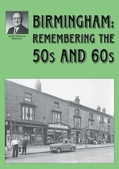 Birmingham: Remembering the 50s and 60s cena un informācija | Grāmatas par veselīgu dzīvesveidu un uzturu | 220.lv