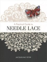Practical Guide to Needle Lace cena un informācija | Grāmatas par veselīgu dzīvesveidu un uzturu | 220.lv