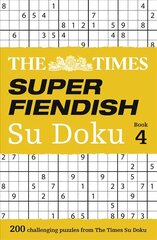 Times Super Fiendish Su Doku Book 4: 200 Challenging Puzzles from the Times edition, Book 4 цена и информация | Книги о питании и здоровом образе жизни | 220.lv