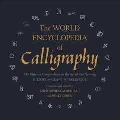 World Encyclopedia of Calligraphy: The Ultimate Compendium on the Art of Fine Writing цена и информация | Книги о питании и здоровом образе жизни | 220.lv