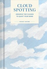 Pocket Nature Series: Cloud-Spotting: Pocket Nature Series: Cloud-Spotting cena un informācija | Grāmatas par veselīgu dzīvesveidu un uzturu | 220.lv
