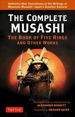 Complete Musashi: The Book of Five Rings and Other Works: Definitive New Translations of the Writings of Miyamoto Musashi - Japan's Greatest Samurai! cena un informācija | Grāmatas par veselīgu dzīvesveidu un uzturu | 220.lv