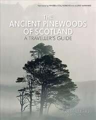 Ancient Pinewoods of Scotland: A Traveller's Guide цена и информация | Книги о питании и здоровом образе жизни | 220.lv