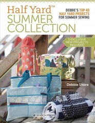 Half Yard (TM) Summer Collection: Debbie'S Top 40 Half Yard Projects for Summer Sewing cena un informācija | Grāmatas par veselīgu dzīvesveidu un uzturu | 220.lv