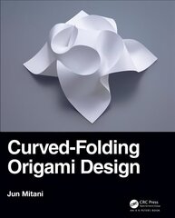 Curved-Folding Origami Design цена и информация | Книги о питании и здоровом образе жизни | 220.lv