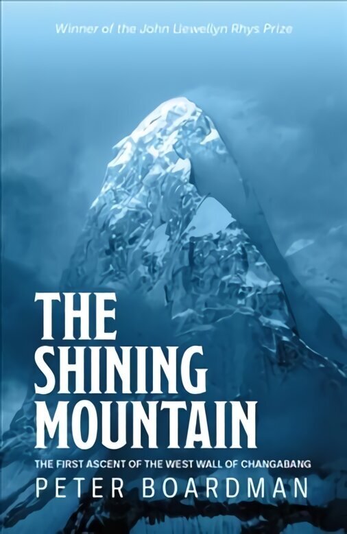 Shining Mountain: The first ascent of the West Wall of Changabang цена и информация | Ceļojumu apraksti, ceļveži | 220.lv