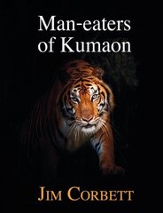 Man-eaters of Kumaon цена и информация | Книги о питании и здоровом образе жизни | 220.lv