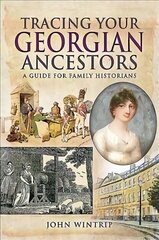 Tracing Your Georgian Ancestors: A Guide for Family and Local Historians cena un informācija | Grāmatas par veselīgu dzīvesveidu un uzturu | 220.lv