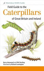 Field Guide to the Caterpillars of Great Britain and Ireland cena un informācija | Grāmatas par veselīgu dzīvesveidu un uzturu | 220.lv