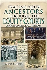 Tracing Your Ancestors Through the Equity Courts: A Guide for Family and Local Historians cena un informācija | Grāmatas par veselīgu dzīvesveidu un uzturu | 220.lv