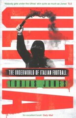 Ultra: The Underworld of Italian Football cena un informācija | Grāmatas par veselīgu dzīvesveidu un uzturu | 220.lv