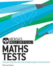 Mensa's Most Difficult Maths Tests: Prove your arithmetic prowess by solving the toughest numerical puzzles цена и информация | Книги о питании и здоровом образе жизни | 220.lv