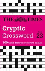 Times Cryptic Crossword Book 23: 100 World-Famous Crossword Puzzles cena un informācija | Grāmatas par veselīgu dzīvesveidu un uzturu | 220.lv