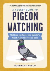 Pocket Guide to Pigeon Watching: Getting to Know the World's Most Misunderstood Bird цена и информация | Книги о питании и здоровом образе жизни | 220.lv
