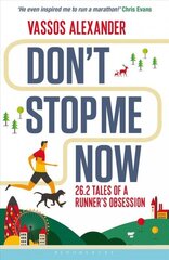 Don't Stop Me Now: 26.2 Tales of a Runner's Obsession cena un informācija | Grāmatas par veselīgu dzīvesveidu un uzturu | 220.lv