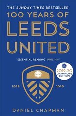 100 Years of Leeds United: 1919-2019 cena un informācija | Grāmatas par veselīgu dzīvesveidu un uzturu | 220.lv